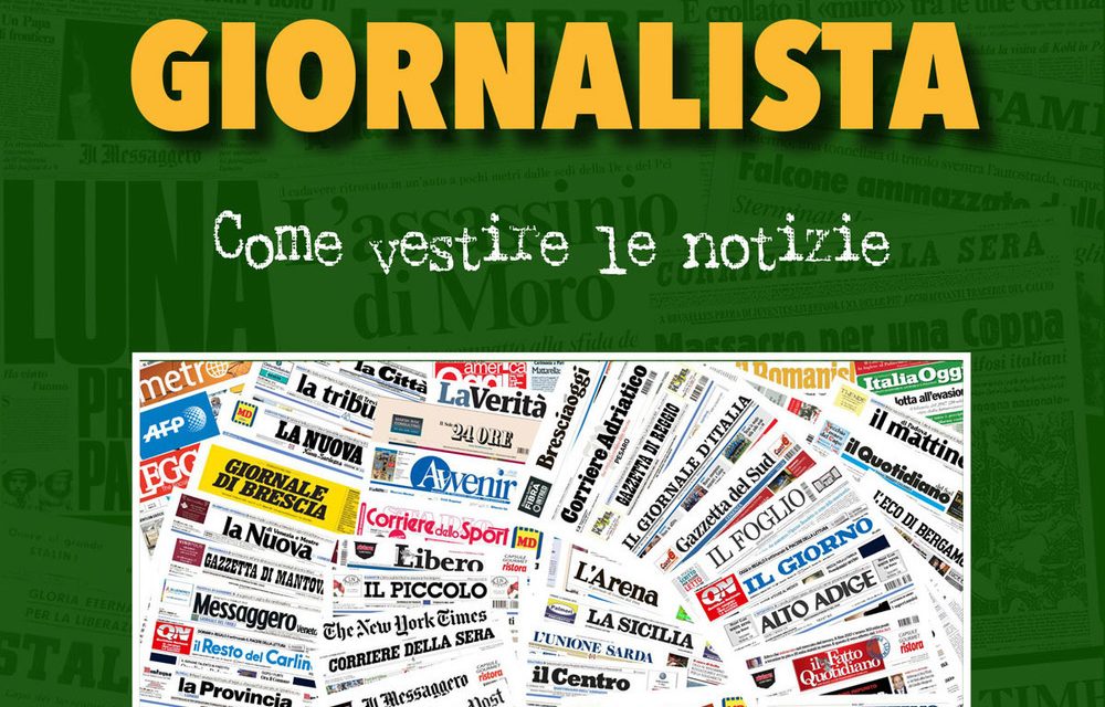 IL CURIOSO GIORNALISTA Come vestire le notizie