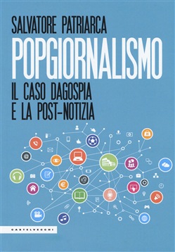 POPGIORNALISMO (Il caso Dagospia e la post-notizia)