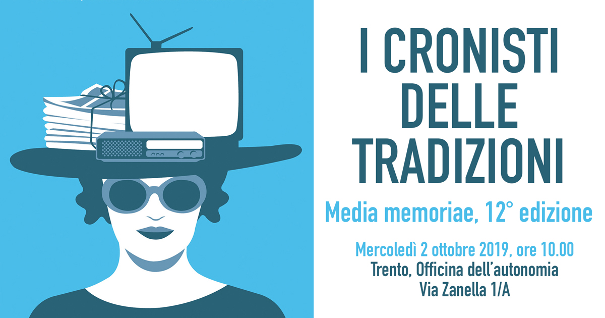 A TRENTO IL CONVEGNO NAZIONALE “MEDIA MEMORIAE. I CRONISTI DELLE TRADIZIONI”