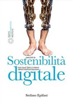 SOSTENIBILITÀ DIGITALE (Perché la sostenibilità non può fare a meno  della trasformazione digitale)