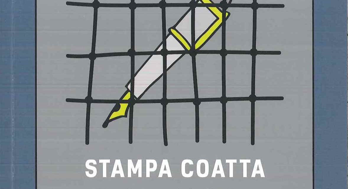 STAMPA COATTA (Giornalismo e pratiche di scrittura in regime di detenzione, confino e internamento)