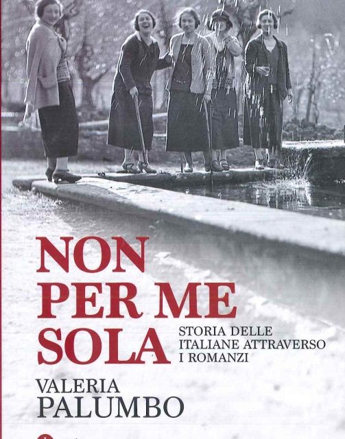 NON PER ME SOLA (Storia delle italiane attraverso i romanzi)