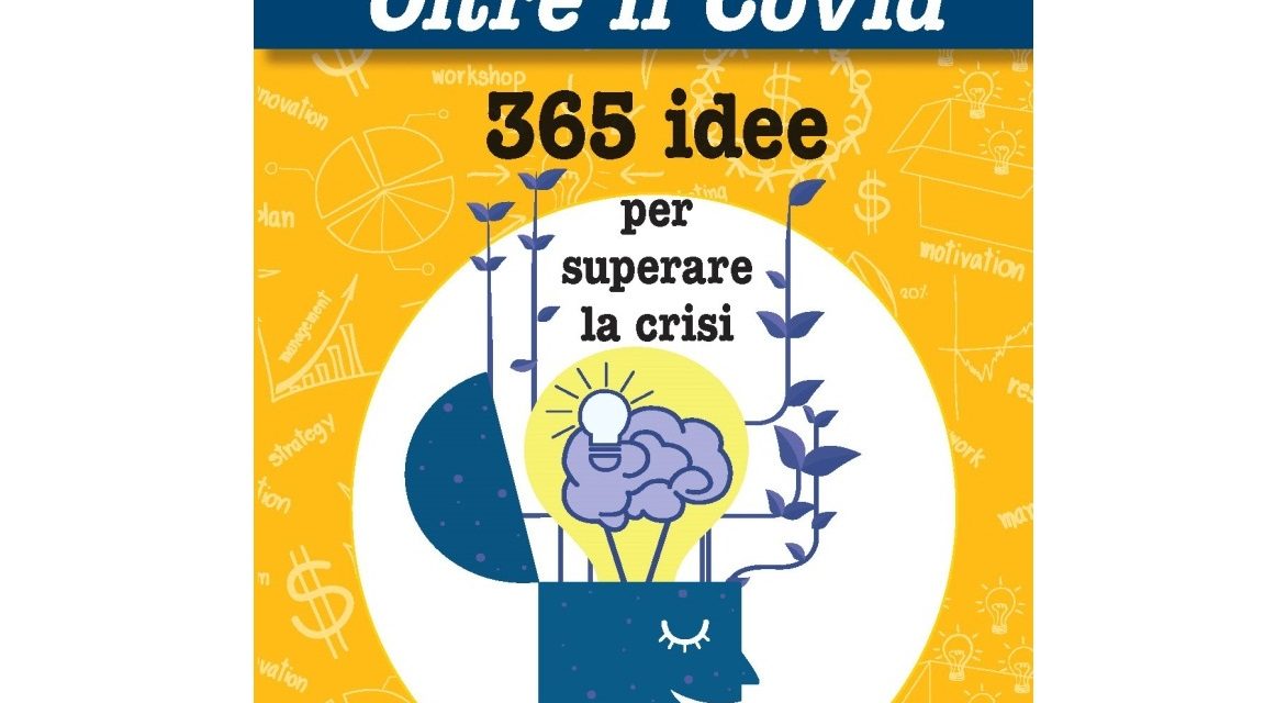 OLTRE IL COVID (365 idee per superare la crisi)