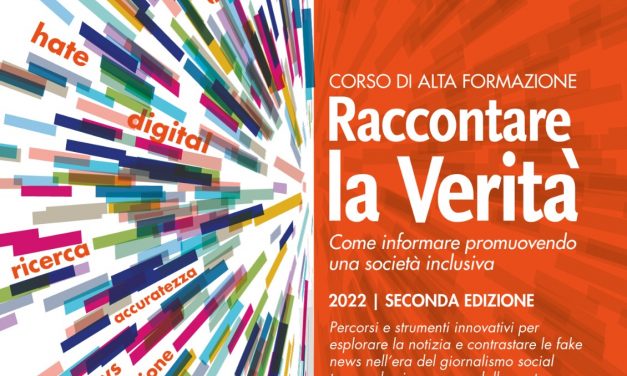 “Raccontare la verità: come informare costruendo una società inclusiva.” fino al 7 aprile sono aperte le iscrizioni al corso di alta formazione.