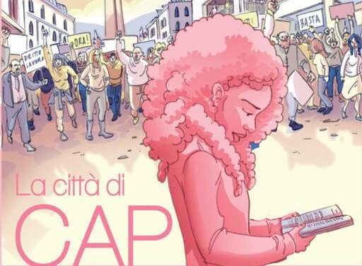 La città di CAP di Maria Iovine & Silvestro Maccariello. Disegni di Irene Carbone & Erica Grillo