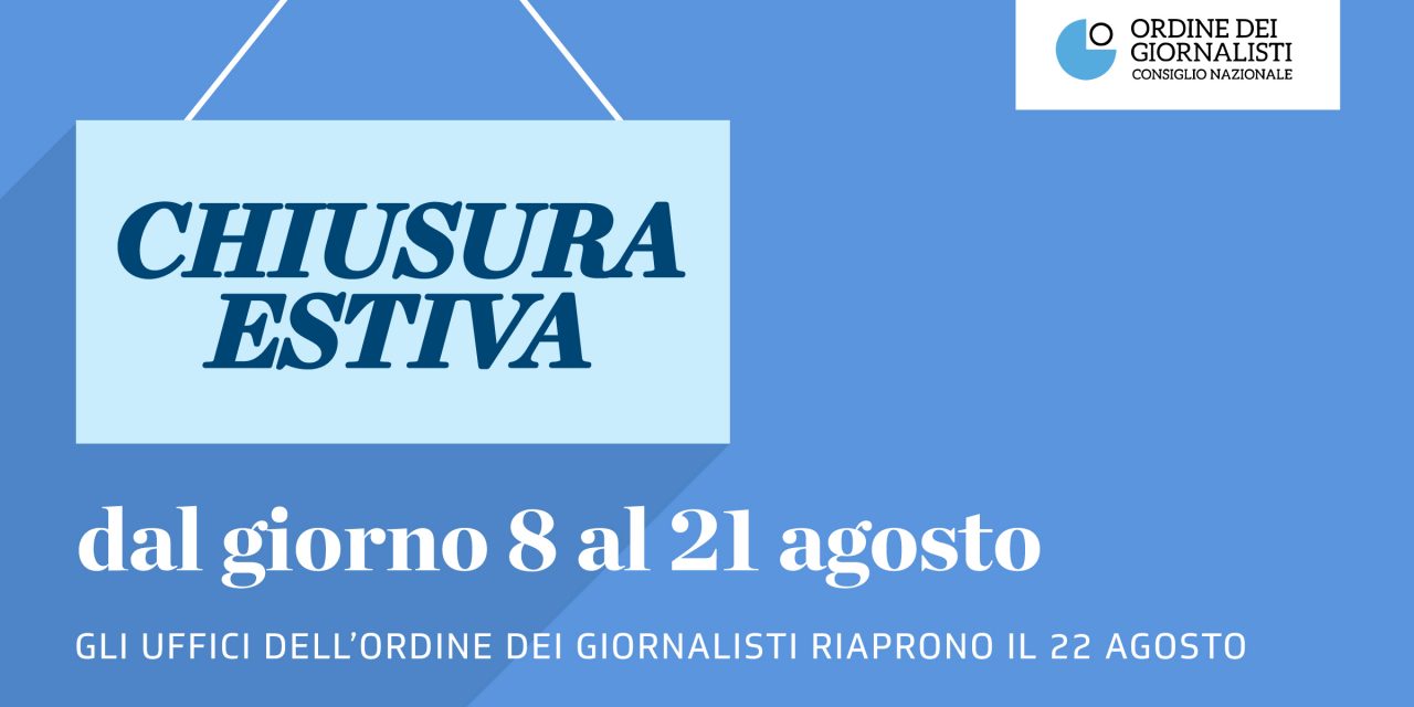 Chiusura estiva dall’8 al 21 agosto, gli uffici riaprono lunedì 22