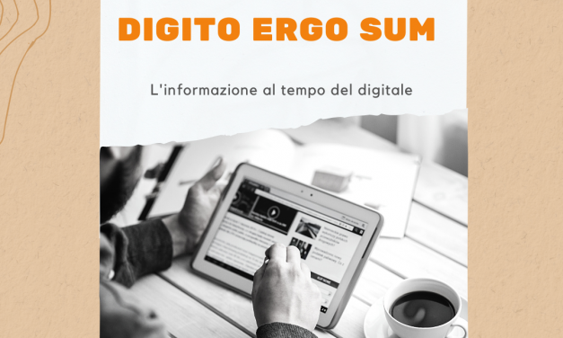 Digito ergo sum: l’informazione al tempo del digitale