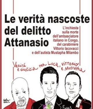 Le verità nascoste del delitto Attanasio. Un libro inchiesta di Antonella Napoli