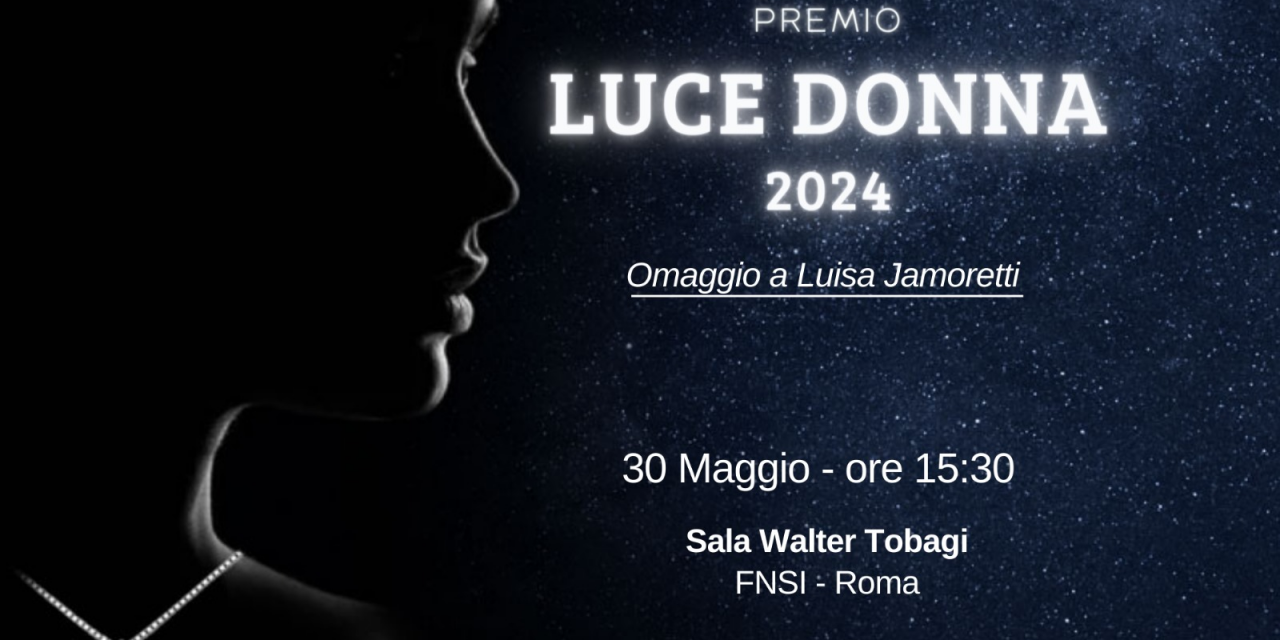 Premio Luce Donna 2024 edizione dedicata a Luisa Jamoretti Parodi. Il riconoscimento a giornalista ufficio stampa