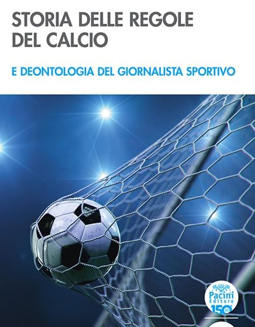 Storia delle regole del calcio e deontologia del giornalista sportivo