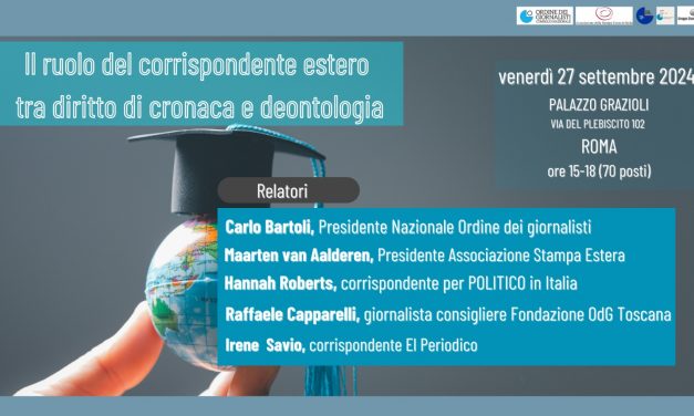 Formazione giornalisti: il ruolo del corrispondente estero tra diritto di cronaca e deontologia